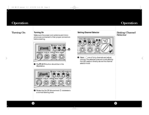 Page 5The     CB/PA button should be in the 
CB position.Operation9Operation
Turning OnSetting Channel
Selector 8Turning On 
Make sure the power cord,antenna and micro-
phone are connected to their proper connectors
before starting.Setting Channel Selector 21
Ro t ate the On/Off Volume knob       c l oc kw i s eto
a normal listening level.Selectone of forty channels and adjust 
volume. The selected channel is indicated by
the LED readout directly above the channel
selector knob1148 NW ST manual 3.3  6/15/99...