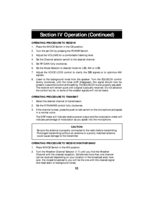 Page 1210
OPERATING PROCEDURE TO RECEIVE
1. Place the WX/CB Switch in the CB position.
2. Turn the set ON by pressing the POWER Switch.
3. Adjust the VOLUME for a comfortable listening level.
4. Set the Channel selector switch to the desired channel.
5. Set RF GAIN fully clockwise.
6. Set the Mode Selector to desired mode for LSB, AM or USB.
7. Adjust the VOICE LOCK control to clarify the SSB signals or to optimize AM
signals.
8. Listen to the background noise from the speaker. Turn the SQUELCH control
slowly...