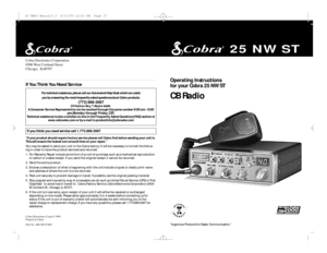 Page 2025 NW STCobra Electronics Corporation
6500 West Cortland Street
Chicago, IL60707
Cobra Electronics Corp.© 1999
Printed in China
Part No. 480-205-P-001CB Radio“Ingenious Prod u cts for Easier Co m m u n i cat i o n .” O pe rating Instru ctions 
for your Co b ra 25 NW STFor te c h n i cal assistance, please call our Au to m a ted Help Desk which can assist 
you by answering the most fre q u e n t ly asked questions about Co b ra prod u ct s.
(773) 889-3087 
24 hours a day,7 days a week.
A Consumer Service...