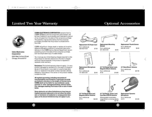 Page 18Limited Two Year Warranty3534COBRA ELECTRONICS CORPORATIONwarrants that its
COBRA CB Radios,and the component parts thereof,will
be free of defects in workmanship and materials for period
of two (2) years from the date of first consumer purchase.
This warranty may be enforced by the first consumer 
purchaser,provided that the product is utilized within 
the U.S.A.
COBRA will,without charge, repair or replace, at its option,
defective CB radios,products or component parts upon
delivery to the COBRA...