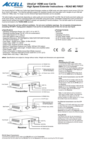 Page 1 
 
The Accell UltraCat™ HDMI over Cat5e High Speed Extenders enables an HDMI audio and video signal to travel across UTP (Cat-
5e or Cat-6) LAN cables.  The UltraCat extenders support HD resolution transfer over long cable runs in lengths of up to 328 feet 
(100m) for 1080p video. For longer runs the UltraCat High Speed Extenders can be cascaded. 
 
*All cable lengths are approximate depending on cable quality and environmental RF and EMI. Not all Cat-5e and Cat-6 cables are 
of the same quality. The...