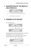 Page 7QuickQ Supervisor’s User Guide
Oct ‘02 Comdial 3
3.  DESCRIPTION OF THE DISPLAY 
(IDLE DISPLAY)
4.  SIGNING IN TO QUICKQ
•  Press the QuickQ button.
•  This display notifies you that your are about to log into QuickQ, 
then prompts you to enter your agent ID number.
•  Use the keypad to enter your ID number. Press the RETRY 
interactive button if you enter an incorrect digit.
This line indicates your present status. This line indicates the function of the interactive buttons.
Quick Q Group Name
BUSY HELP...