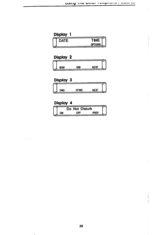 Page 46va,,y ,,,v V,,,“, ,“.Yps..“.... . -- .-.-- 
Display 1 
m DATE TIME fl 
Display 
2 
SGM WE NEXT 
DND CFViU 
NEXT 
Display 4 
D=J= 
39  