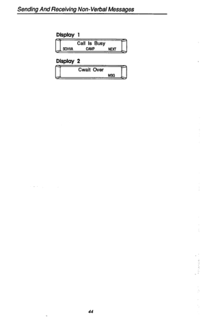 Page 51Sending And Receiving Non-Verbal Messages 
Display 1 
Display 2 
Cwait Over 
MS3 
44  