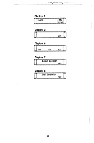 Page 60Display 6 
uJzi=zRJg 
Display 7 
Select Location 
Display 8 
Dial Extension 
PREV 
53  