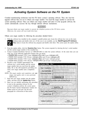 Page 15Understanding the VMMIGCA40-182Activating System Software on the 
FX System
Comdial manufacturing technicians load the FX Series system’s operating software. They also load the
upgrade software that you use to obtain your magic number. You need the magic number to activate the
system operating software. Once you obtain your magic number and enter it in the up-grade software, the
system automatically accesses the key through internal software mechanisms.
You must obtain your magic number to operate the...