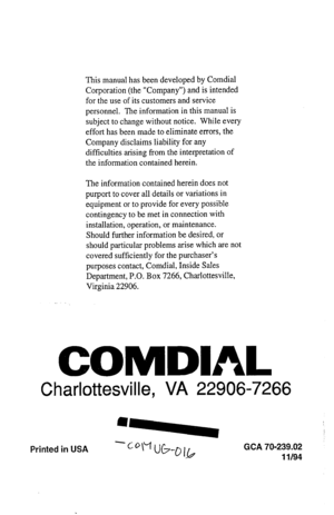 Page 16This manual has been developed by Comdial 
Corporation (the “Company”) and is intended 
for the use of its customers and service 
personnel. The information in this manual is 
subject to change without notice. While every 
effort has been made to eliminate errors, the 
Company disclaims liability for any 
difficulties arising from the interpretation of 
the information contained herein. 
The information contained herein does not 
purport to cover all details or variations in 
equipment or to provide for...