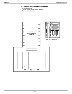 Page 217IMl66-107System ProgrammingSTATION 10 
- PROGRAMMING OVERLAY
l Cut out along border.
l Cut out shaded openings where necessary.
l Fit over station faceplate.
I
41
A2
43
A4A8
A95x14
A10
PROGRAMMING
OVERLAYAll
A5Al2
A6Al3
A7Al4
770% Rev. H and earlier
B263
4-117 