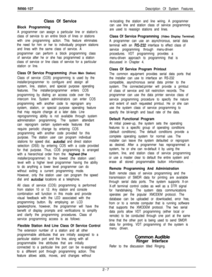 Page 25Class Of Service
Block Programming
A programmer can assign a particular line or station’s
class of service to an entire block of lines or stations
with one programming action. This feature eliminates
the need for him or her to individually program stations
and lines with the same class of service. A
programmer can perform a block programming class
of service after he or she has programmed a station
class of service or line class of service for a particular
station or line.
Class Of Service Programming...