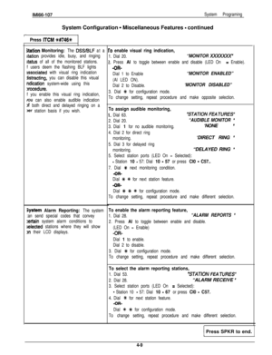Page 100IM166-107System ProgramingSystem Configuration 
- Miscellaneous Features - continued
Press ITCM +##746t
station Monitoring: The DSS/BLF at a
;tation provides idle, busy, and ringing
status of all of the monitored stations.
f users deem the flashing BLF lights
associated with visual ring indication
Gstracting, you can disable this visual
ndication system-wide using this
xocedure.
f you enable this visual ring indication,
(ou can also enable audible indication
If both direct and delayed ringing on a
)er...