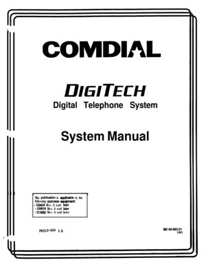Page 1COMDIAL
DIGITECH
Digital Telephone System
System Manual
This publiiion is @icable to the
following 
COmmoR #IQ@mmt:
- CQ408 Rev. A and l8ter
(-‘.CX!6$6 Rev. A and kter
’ 4$&Z@ Rev. A and later
PKOlO-004 12MI 66-083.01 
