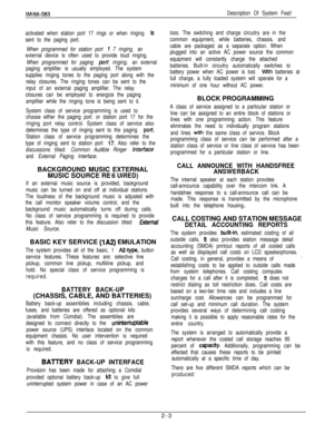 Page 19activated when station port 17 rings or when ringing iS
sent to the paging port.
When programmed for station port 
7 7 ringing, an
external device is often used to provide loud ringing.
When programmed for paging 
port ringing, an external
paging amplifier is usually employed. The system
supplies ringing tones to the paging port along with the
relay closures. The ringing tones can be sent to the
input of an external paging amplifier. The relay
closures can be employed to energize the paging
amplifier...