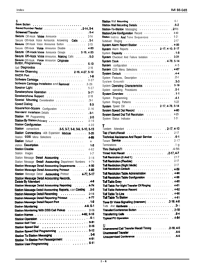Page 192IndexIMI 66-083
SSa~Buttorl.........................
SavedNumberRedfff.................2-14.U
SaeenedTmnsfer.....................5-4
Seam Off-Hook Voice Announce............2-14
Secure Off-Hook Voice Announce. Answering 
calls....5-l
howe Off-Hook Voice Announce Sutton.........2-15
Secure Off-Hook 
Vufce Announce Disable........4-33
Sea~re Off-HookVoice Announce Groups.....2-X.4-33
~XJN Off-Hook Voice Announce, Making Calls......5-3
Sea~m Off-Hook Voice Announce OriginateBumn....