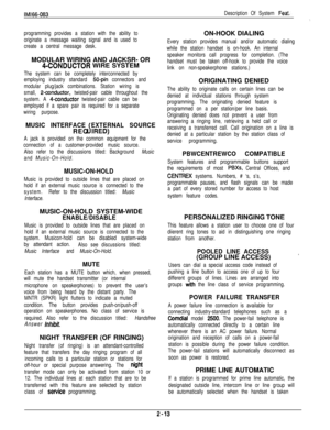Page 29lMl66-083Description Of System Feat,.‘.
programming provides a station with the ability to
originate a message waiting signal and is used to
create a central message desk.MODULAR WIRING AND JACKSR- OR
4-CONDUCTOR WIRE SYSTEM
The system can be completely interconnected by
employing industry standard 
50-pin connectors and
modular plug/jack combinations. Station wiring is
small, 
2conductor, twisted-pair cable throughout the
system. A 
4conductor twisted-pair cable can be
employed if a spare pair is...