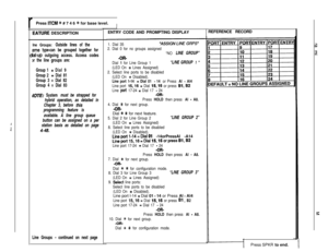 Page 82rPress lTCM +k # 7 4 6 % for base level.I
‘EATURE DESCRIPTION
Ine Groups: Outside lines of the
ame type-can be grouped together for
ial-up outgoing access. Access codes
)r the line groups are:
Group 1 
= Dial 9
Group 2 
= Dial 81
Group 3 = Dial 82
Group 4 = Dial 83
JO773 System must be strapped for
hybrid operation, as detailed in
Chapter 3, before 
this
programming feature is
available. A line group queue
button can be assigned on a per
station basis as detailed on page
4-48.
Line Groups - continued on...