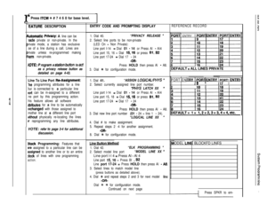 Page 85f
ii
rPress ITCM +K # 7 4 6 8 for base level.
:EATURE DESCRIPTION
utomatlc Privacy: A line can be
lade private or non-private. In the
rivate mode, a station has exclusive
se of a line during a call. Lines are
rivate unless re-programmed making
iem non-private.
IOTE: P rugram a station button to actas a privacy release button as
detailed on page 4-43.
Llne To Llne Port ReAsslgnment:
-he programming attributes for a line
hat is connected to a particular line
art can be m-assigned to a different
ne port by...