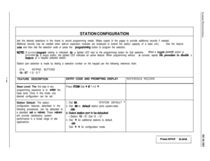 Page 88STATION CONFIGURATION
lark the desired selections in the charts to record programming needs. (Make copies of the pages to provide additional records if needed.
Mditional records may be needed when add-on expansion modules are employed to extend the station capacity of a base unit.)Dial the feature
zode and then dial the selection code or press the programrnfng button to program the selection.
NOTE: Acurrent
provided
&
rugram setting is indicated by a lighted LED next to the programming button for that...