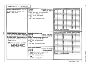 Page 93lnglng Llne Preference:A ringingline
ill automatically be answered when a“RING 
LINE PREF. ”
ation is taken off-hook.3. Select station ports to be programmed:
- Station 10 - 57: Dial 10 - 57.
4. Dial 
+Ic for next station feature.
Dial 
+Ic % for configuration mode.
“STATION FEATURES”
“SERVICE OBSERVE 
”
IISO be arranged so that they cannot be- Station 10 -57:Dial10 - 57.
serviced observed.
4. Dial + for next station feature.
VOTE: Executive override, as detailed
on page 4-24, is automaticallyDial % +Ic...