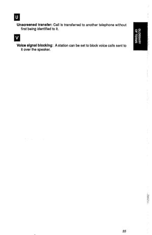 Page 58Unscreened transfer: Call is transferred to another telephone without 
first being identified to it. 
Ip1 
Voice signal blocking: A station can be set to block voice calls sent to 
it over the speaker. 
55  