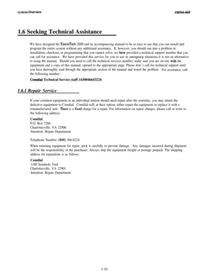 Page 13system overvi4?w
1.6 Seeking Technical Assistance
ZMZ66-068
We have designed the ExecuTech 2000 and its accompanying manual to be so easy to use that you can install and
program the entire system without any additional assistance.If, however, you should run into a problem in
installation, checkout, or programming that you cannot solve, we 
have provided a technical support number that you
can call for assistance.We have provided this service for you to use in emergency situations-it is not an...