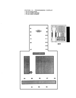 Page 170STATION 10 - PROGRAMMING OVERLAY
l Cut out along border.
l Cut out shaded openings.
l Fit over station faceplate.
,’
. .
A4All
Bl8283 