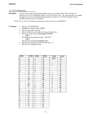 Page 63IMI46-068System Programming3.5.7 LCD Messaging
Description:You can create custom messages that telephone users can set at their stations. These messages are
displayed on any LCD speakerphone placing a call on the intercom line.
The system provides two standard
messages but you can use this programming procedure to create up to 10 custom messages. System
attendants also have access to this feature.
NOTE: You can enter any attendant programming with the base level entry of ITCM % #.
:_.’ ,-To...