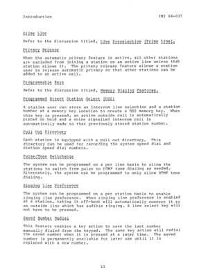 Page 14Introduction IMI 66-037 
g:Jge Line 
-4-S 
Refer to the discussion titled, 
Line Preselect ion ,C?r.im.e .I;1.~.~& 
i-i- ii.-- - -i - - - - - ------ 
E&esy Rekase 
---v--- 
When the automatic privacy feature is active, all other stations 
are excluded from joining a station on an active line unless that 
station allows it. The privacy release feature allows a station 
user to release automatic privacy so that other stations can be 
added to an active call. 
n2g.r ammable .Kg.ys_ 
m-3----- 
Refer to the...