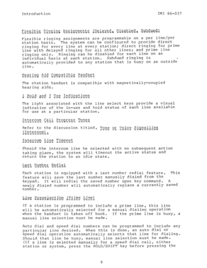 Page 10Introduction IMI 66-037 
Flexible. Rinq,ing &s_.iqnment.s .lpel_a_yg&, Qis_gQl;e& S~b_&gdl 
*%-r-ii - -- --- - -* S---i- 
Flexible ringing assignments are programmable on a per line/per 
station basis. The system can be configured to provide direct 
ringing for every line at every station; direct ringing for prime 
line with delayed ringing for all other lines; and prime line 
ringing only. Ringing can be disabled for each line on an 
individual basis at each station. Subdued ringing is - 
automatically...