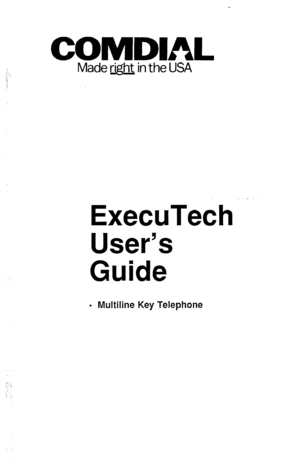 Page 11’ / 
COMDIAL 
Made &&t in the USA 
ExecuTech 
User’s 
Guide 
l Multiline Key Telephone 
:  