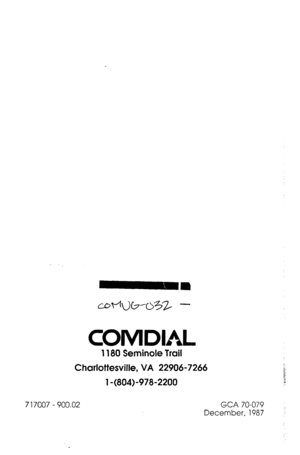 Page 15COMDIAL 
1180 Seminole Trail 
Charlottesville, VA 22906-7266 
l-(804)-978-2200 
717007 - 900.02 GCA 70-079 
December, 1987 ‘.  