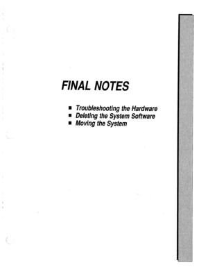 Page 364FINAL NOTES 
I Troubleshooting the Hardware 
q Deleting the System Software 
I Moving the System  