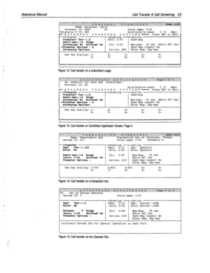 Page 418Reference Manual Call Transfer 6: Call Screening 
23 
Personal ID: 8890 
SC Voice name: 0:02 
Extension # ID: 890 Hold/Archive msgs: 0 /2 days 
=EXPANDED 
TRANSFER OPTIONS= Press ESC to Exit 
-->Transfer 
>Ereeting -->Action 
Transfer? Yes-->,X >>Std: 0:OO Take-msg 
Await-Am-->4 Ringa 
Screening? No Holding? No Alt: 0:OO Max-msg: 90 set Edits OK? Yes +lrensfer Options : A Send Msg Urgent? No Screening optiona: Active: STD After Msg: Say-bye 
One key dialing: l> 2> 3> 4> 5> 
62 I> 8> 9> 02 
Figure 12:...