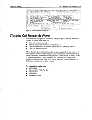 Page 424Reference Manual 
Call Transfer & Call Screening 29 
.,. 
,... :. .,..  i::.:::::: :::I< .. j >:,;;,s,: V:-pi:;,rpq: +&iig:.:lq~:g:i~ py; F e:-~P,.I:~.:.~:.C:.:A,~I .:~,:o:,:::$i:~:I:i::i.i-.::lj:ij~~g~::l~:,b;rl:i:~-:l : .....: 
50. M~xikinMessage Life::g$$ &y& 
51. Public Hold/Archive mscs: 0 /2 Call Report.Aging: 14 days 
New Msus: O=O:OO Total: o=o:oo 
52. Max person-person recording: 300 sets Max screening recording: 6 
53. Skip back time on #: 4 Max ID attempts: 4 Bad ID Goto--> 
54. Record...