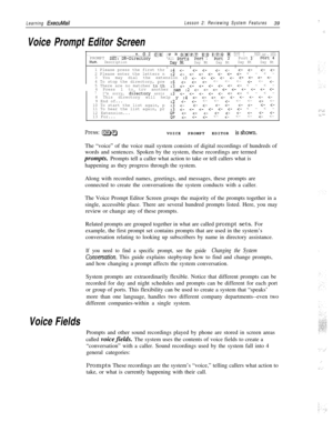 Page 45Learning ExecuMailLesson 2: Reviewing System Features39
Voice Prompt Editor Screen
., :
PROMPT SEk:.DRiDiredtojr .Y. 0 d .C.T$: .‘P :R O:~‘.P+b E.,,p I;;+; ,;‘: ‘:,:‘I ‘.:  :‘.:,” ::.: . ...‘.:.All PdrCsPort 1Port 3.Ckrt.4Num .Descriptionmy NtDay NtDay NtDay NtDay NtI
IrIII1 Please press the first thr:4