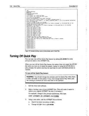 Page 553158 Quick Play ExecuMail6.5 
IHDl &t&me=Holding 
QP.23-32 
tiisplayAtConsole=Yes 
PromptMax= 
l=Irn sorry, 
all lines are busy. 
2.110 sorry, all lines are still busy. 
3=is still on the phone. 
4=calls are answered in the order received. 
5=If youd like to hold, press 1, 
to leave a message press 
2. 6=To continue to hold press 1, 
to leave a message press 2, or to try another extension, 
press the pound key. 
7=1 will attempt to put you through. 
&while you are holding you may press 2 to leave a...