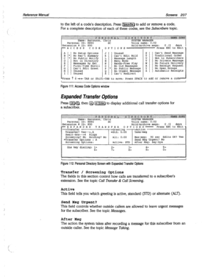 Page 602‘, 
Reference Manual Screens 20 7 
to the left of a code’s description. Press [SpaceBar) to add or remove a code. 
For a complete description of each of these codes, see the 
Subscribers topic. 
A [ I No Setup Options J [ I Unused S [ ] Cant Send Message 
B [*I No Rect Summary K [ ] Cant Edit Hold T [ ] Traditional Order 
C [*I No Public Notify L [ 
1 Message Length u [ ] Not to Subscribers 
D [ I Not in Directory M 1 1 Menu Mode v [ ] No Private Message 
E [ I Messages by Ext N [ 1 Hands-Free Play W [ ]...