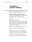 Page 13616Worksheet 3: Operator HandlingExecuMail6.5
Worksheet 3:
Operator Handling
When callers reach your organization during your normal business hours, it is
important that they have easy access to an operator. Callers need to know how
and when they can be connected to an operator.
20. When is an operafor available to handle calls?
Identify when there is an operator available to answer calls. Most organizations
have operator coverage only during normal business hours. Operator availability
during night hours...