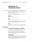 Page 187QuickStart Application ManualWorksheet 16: Transaction Boxes 67
Worksheet 16:
Transaction Boxes
Call Transfer
After you complete Worksheets 14 and 15 to plan the overall flow of your
transaction boxes and interview boxes, you are ready to decide the specifics of
how each box in your application will work.
First, make a copy of Worksheet 16 for each transaction box you will need. Then,
complete a worksheet for each transaction box.
System ID
Write down the transaction box’s System ID.
Name
Write down the...