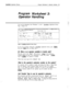 Page 204QuickStart Application Manual
Program Worksheet 3: Operator Handling85
Program
Worksheet
OperatorHandling
3
II
You use the information from Worksheet 3 on the QuickStart Application Screen,
Page 3 (Figure 10).
>Greeting ->ActionDay?Yes-->,0Nite? No.Day:0:lODay:GotoID-->$PMNite: 0:08Nite: GotoID-->$PM
Await-Am--z-4Rings
Alt:0:08Max-msg:90 set!Intro: 0:02Holding? No
Edits OK? Yes
Transfer Options :Active: D/NSend Msg Urgent? NoAfter Msg: Say-bye
Alternate System IDS for Special Operators on each Port:...