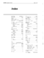 Page 244QuickStart Application ManualIndex 125
Index
Accesscodes.............22,48,89, 110
Access numbers.................10.80
Announce.....................52.69
Audiotext..........................2Automated attendant.................1
Automatic directory assistance......32, 95
Await Answer...........18,26,37,52,69
Call holding.....27, 37, 53, 91, 99, 112, 121
change by phone...........
24,50Call transfer type
default for new subscribers....26,90
operator..................16,85...