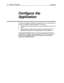 Page 36234 Configure the Application ExecuMail6.5 
Configure the 
Application 
You have now installed the hardware and software for the voice mail system and 
are ready to configure the system application. This includes: 
w Configuring the voice mail system for the Comdial telephone system you are 
using 
n Selecting features, adding customized greetings, adding subscribers, and 
programming any special call routing applications for this installation. 
The QuickStart@ Application Manual contains easy, stepbystep...