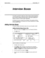 Page 450Reference Manual Interview Boxes 55 
Interview Boxes 
Your system can interview callers with a series of simple questions through the 
use of an interview box. An interview box may be used for such functions as to 
ask for names and addresses, take sales orders, or take names, problems and 
telephone numbers in a product support organization. 
An interview box may be created for any subscriber. That subscriber will then 
receive all messages left in the interview box. This topic describes how to design...