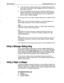 Page 516Reference Manual Message Waiting Lamps 12 1 
n A very busy system, needing to light dozens of message waiting lamps and 
notify dozens of subscribers of their messages every hour will require two or 
more ports to dial out on. 
n If the voice mail system has too many ports dedicated to dialing out for 
message waiting lamps or message delivery, there may not be enough free 
ports to accept incoming calls, causing callers to get a busy signal when 
they try to leave or retrieve messages. 
The port status...