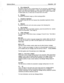 Page 624Reference Manual Subscribers 229 
G [Go to System ID] 
The system routes the call to another System ID. You must type a valid System ID 
directly to the right of the 
GotoID--> arrow. (For example, GotoID- -> $PM 
routes a call to the Public Interview Box.) Be careful not to create a closed loop 
of linked System IDS, in which each ID routes back to the other. 
The system immediately hangs up, without saying goodbye. 
0 [Transfer to Operator] 
The system routes the call to the Operator Box (QuickStart...