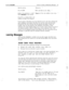 Page 69-.
. . ..i
Learning ExecuMail
Dial the system.
Lesson 4: Leaving & Retrieving Messages63
‘ ‘Hello, this is.. . ”
Press =: 8890‘Hello, and thank you for calling... ”
Answer the questions to enroll“i7rank you! Your voice mailbox is now set up. ”
Chris Aaronson on the system.
Press 
=: 1 to confirm Chris’ new
mailbox settings, then hang up.If your system’s subscribers are set up with the F access code, they will hear this
same enrollment conversation when they first call the system and enter their
Personal...