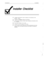 Page 104 IntroductionExecuMail6.5
Installer ChecklistAssemble and install the system according to the instructions in the
Installation Manual.Complete the 
QuickStart Application Worksheets.
Add subscribers, groups, and other initial configuration information (from
the worksheets).
Test the basic functions of the system.Introduce’the system manager to the system.
Go over with the system manager the system documentation, the system
manager lessons in this guide, and discuss the options for training the...