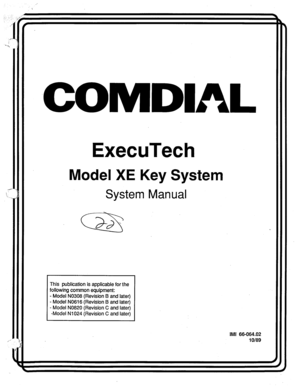 Page 1COMDWL 
ExecuTech 
Model XE Key System 
System Manual 
This publication is applicable for the 
following common equipment: 
- Model NO308 (Revision B and later) 
- Model NO61 6 (Revision B and later) 
- Model NO820 (Revision C and later) 
-Model N1024 (Revision C and later) 
IMI 66-064.02 
1 O/89  