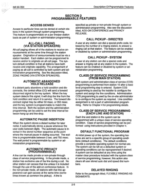 Page 19IMI 66-064 Description Of Prgrammable Features 
:. 
- , .t: .: 
;‘,-..z,,.:.~’ 
SECTION 2 
PROGRAMMABLE FEATURES 
ACCESS DENIED 
Access to particular lines can be denied at certain sta- 
tions in the system through system programming. 
This feature is programmable on a per line/per station 
basis as part of system or administration programming. 
ALL-CALL PAGING 
(VIA STATION SPEAKERS) 
All-call paging allows all of the stations to receive an- 
nouncements at the same time through the station 
speaker....