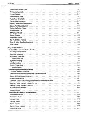 Page 4, Id 66-064 Table Of Contents 
,’ 
.. : ...... 
: .;;. 
_/’ 
: 
Personalized Ringing Tone ......................................... 2-7 
Prime Line Automatic ............................................ 
2-7 
Privacy Release ............................................... 
2-7 
Programmable Keys ............................................. 
2-7 
Pulse/Tone Switchable ............................................ 
2-7 
Ringing Line Preference ........................................... 2-7 
Secure Off...