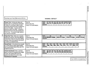 Page 46e 
cn 
Enter Base Level: Press ITCM, then dial +k # 7 4 6 *. 
Pause Time: During auto dials and 
speed dials it is sometimes necessary 
to delay the sending of digits to give 
switching equipment time to prepare to 
receive the digits. A pause can be 
stored to effect the delay. A pause is 
stored whenever the user presses the 
HOLD key. The pause length options 
are stored in seconds. 
Pulse Dial Time: Either ten or twenty 
pulses per second, and three different 
make/break ratios for the pulse dialing...